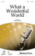 What a Wonderful World: 2-Part Choir: Vocal Score