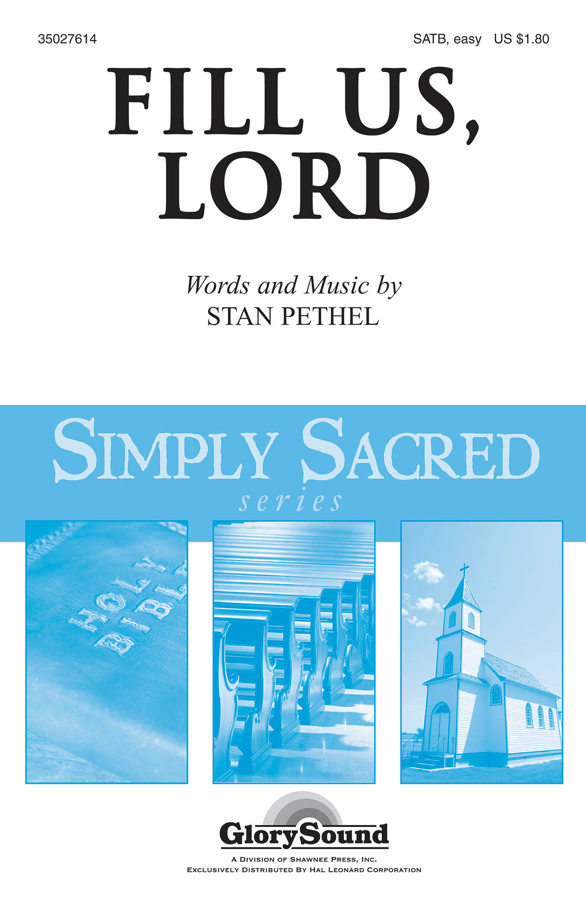 Stan Pethel: Fill Us  Lord: SATB: Vocal Score