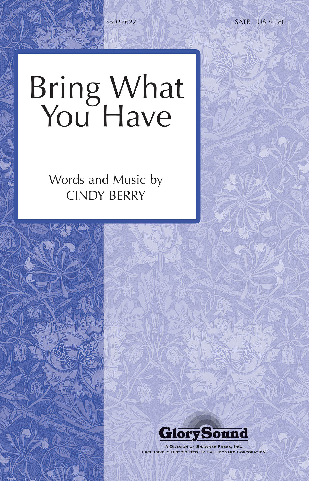 Cindy Berry: Bring What You Have: SATB: Vocal Score