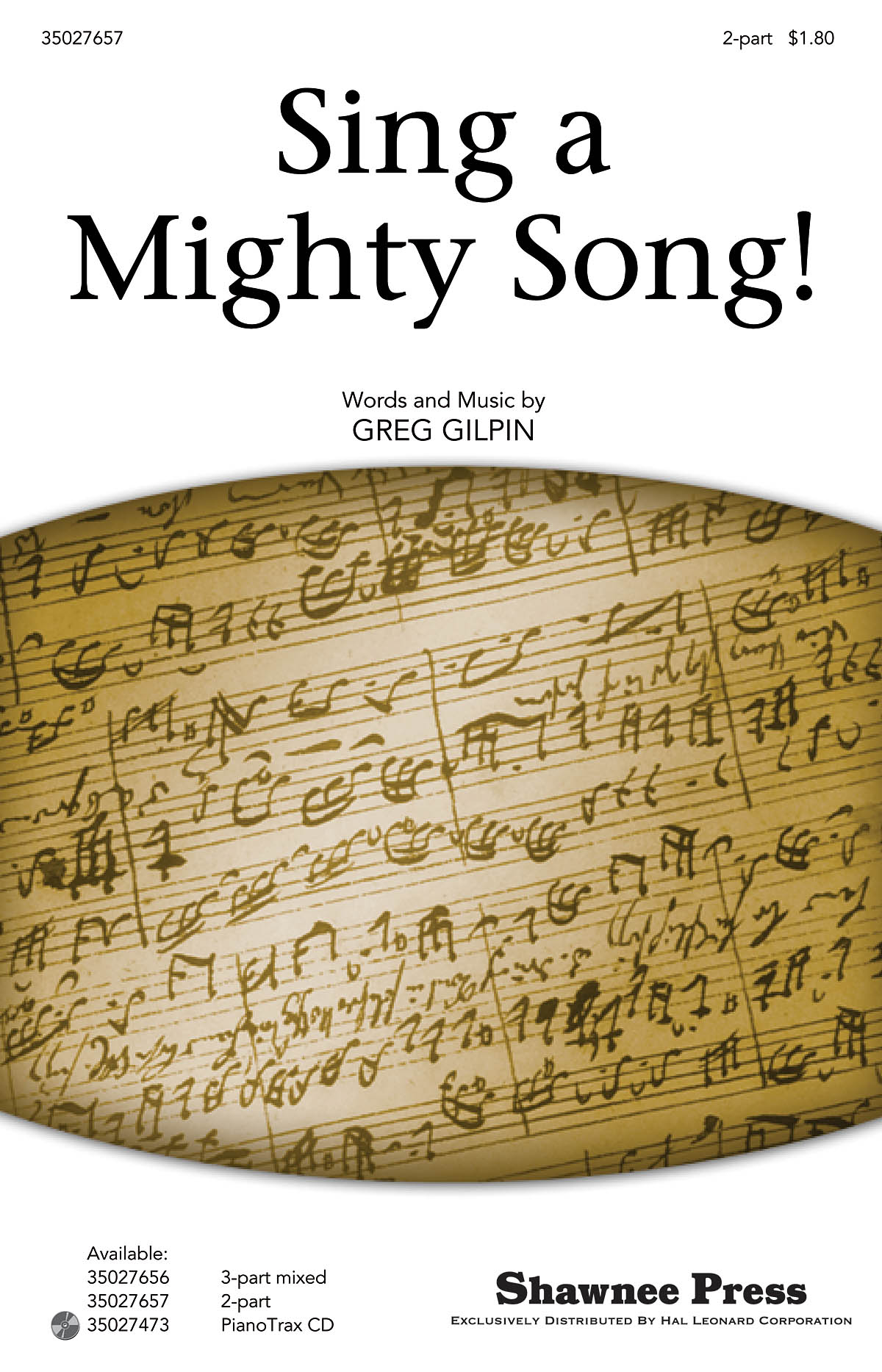 Greg Gilpin: Sing a Mighty Song!: 2-Part Choir: Vocal Score