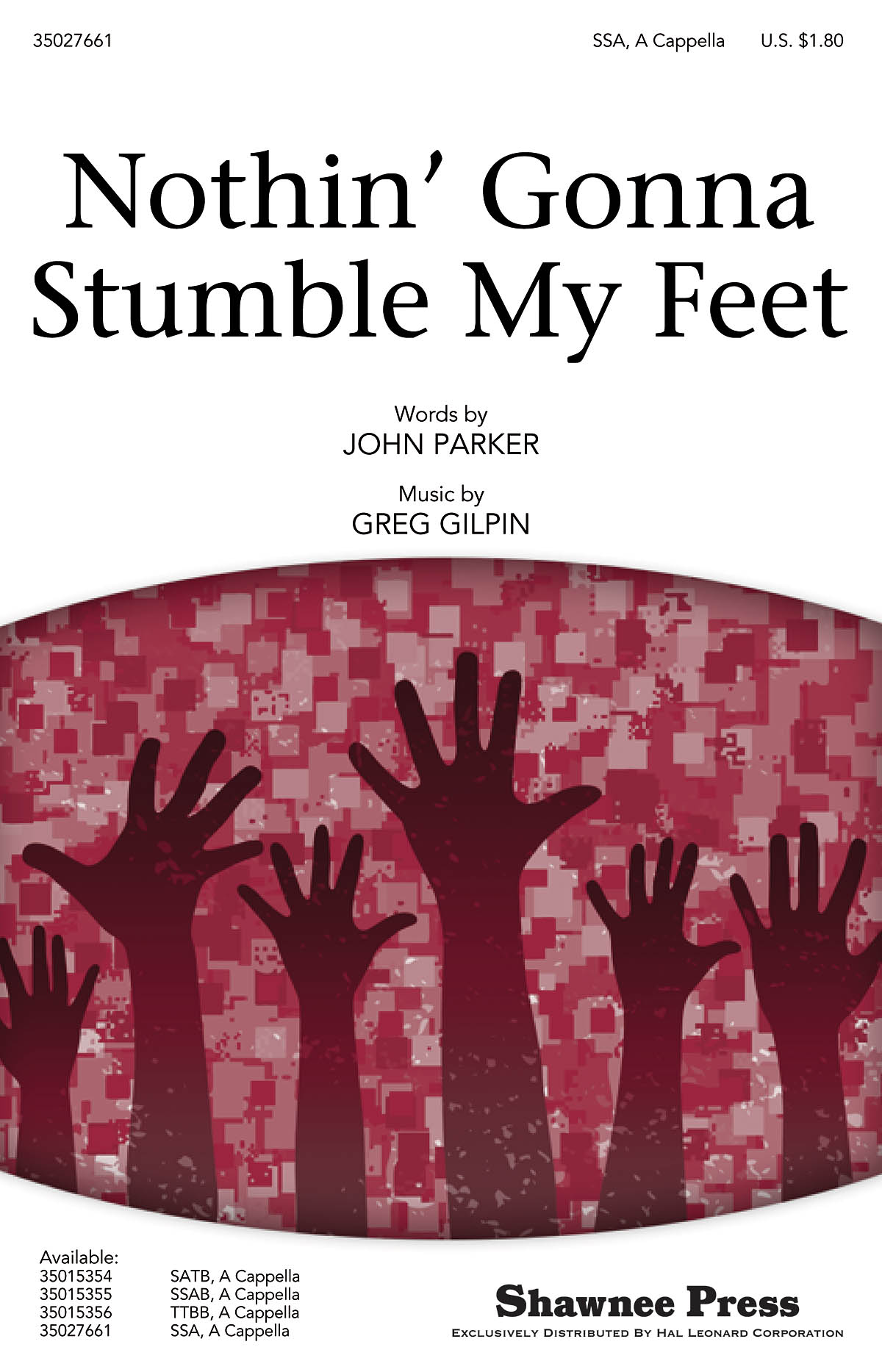 Greg Gilpin John Parker: Nothin' Gonna Stumble My Feet: SSA: Vocal Score