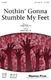 Greg Gilpin John Parker: Nothin' Gonna Stumble My Feet: SSA: Vocal Score