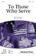Jill Gallina: To Those Who Serve: SATB: Vocal Score