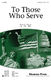 Jill Gallina: To Those Who Serve: 3-Part Choir: Vocal Score