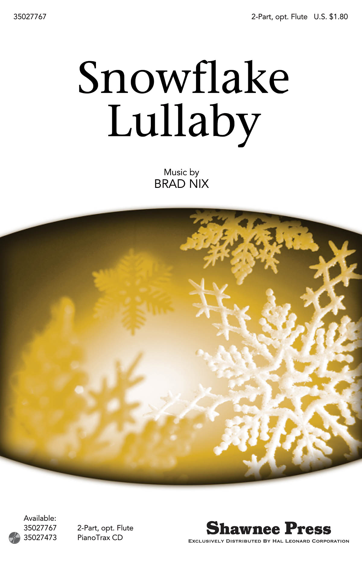 Brad Nix: Snowflake Lullaby: 2-Part Choir: Vocal Score