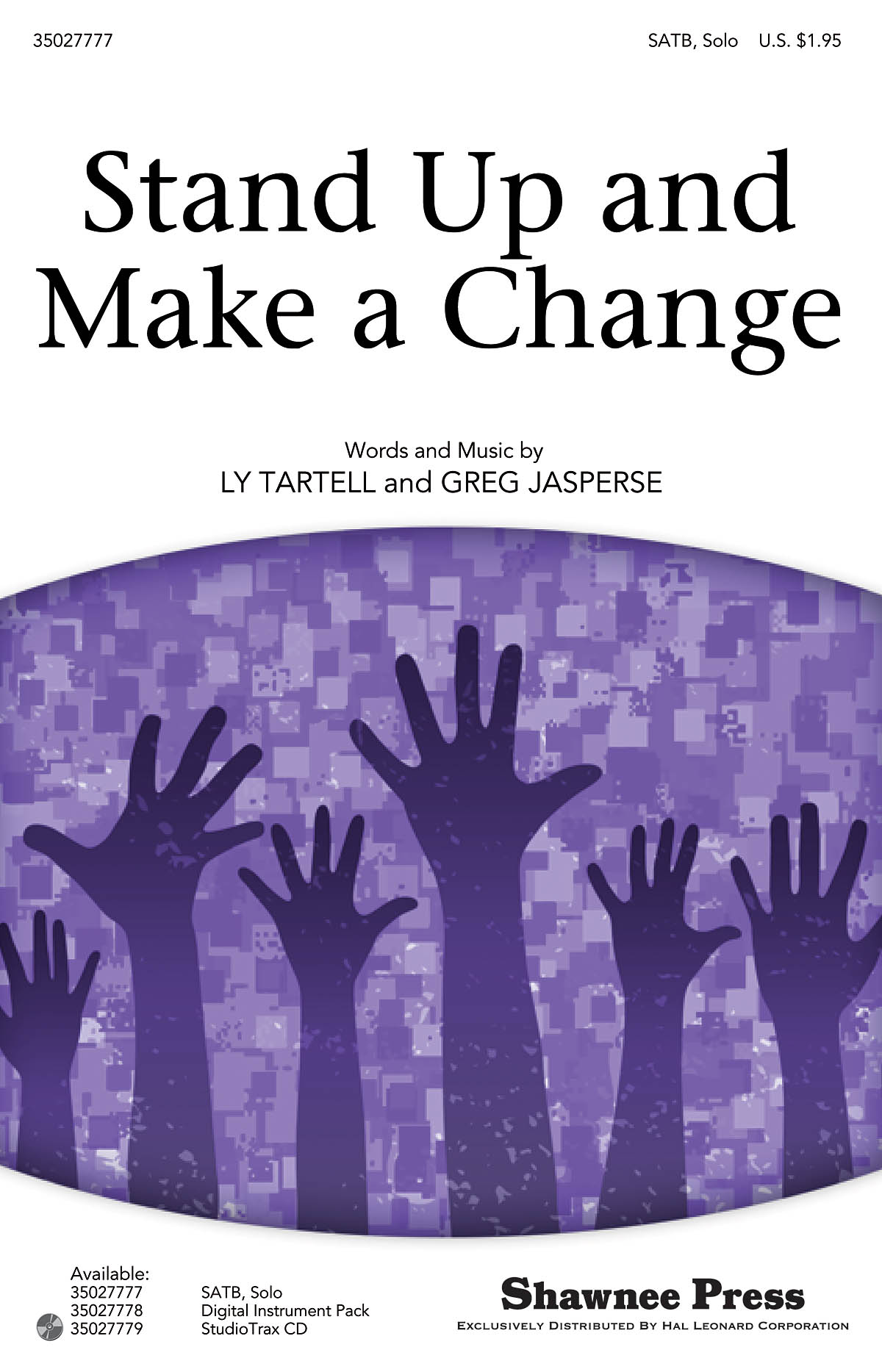 Greg Jasperse Ly Tartell: Stand Up and Make a Change: SATB: Vocal Score