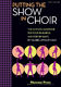Putting the SHOW in CHOIR: Mixed Choir: Vocal Work