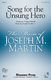 Joseph M. Martin Pamela Stewart: Song for the Unsung Hero: TTBB: Vocal Score