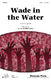 Wade in the Water: SSAA: Vocal Score