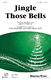James Pierpont: Jingle Those Bells: SAB: Vocal Score
