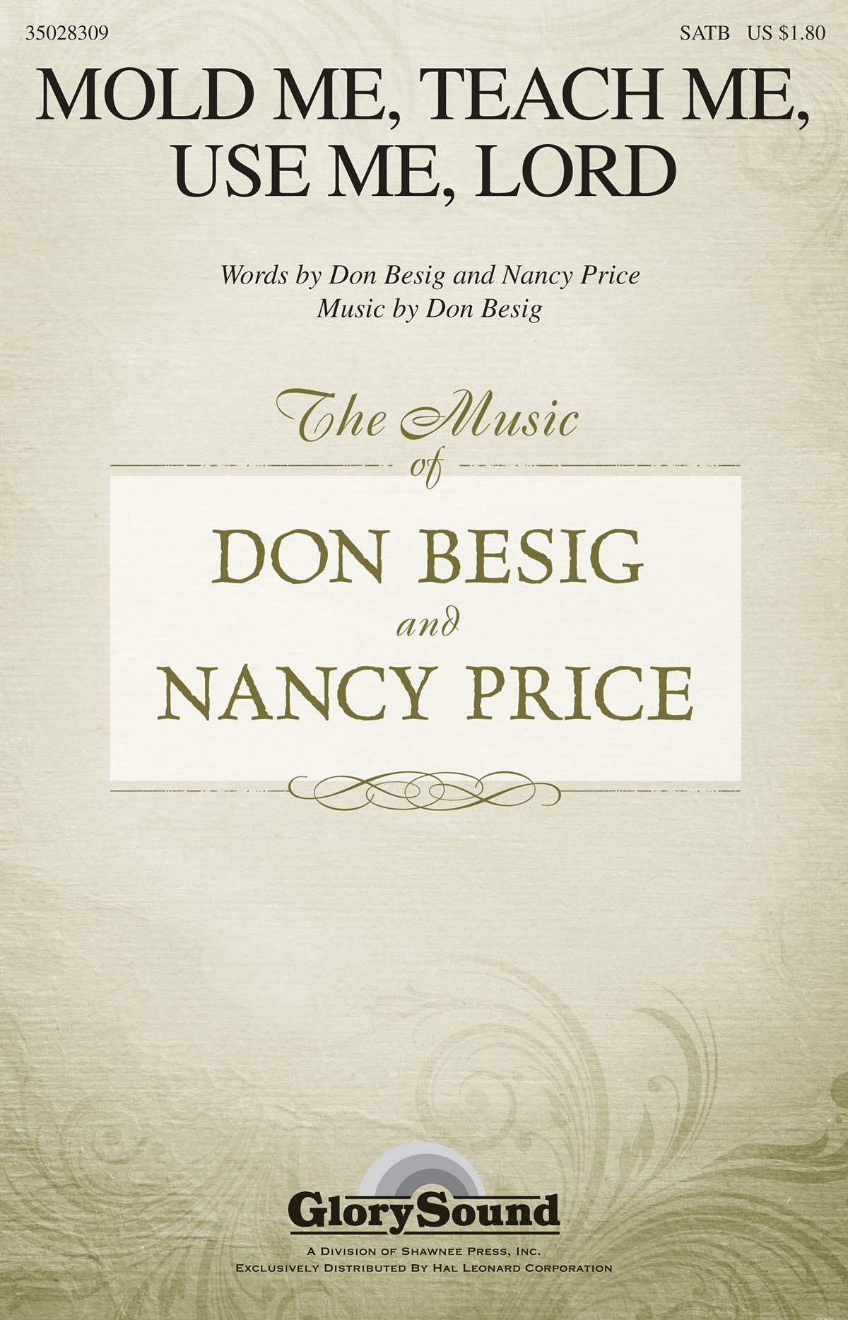 Don Besig: Mold Me  Teach Me  Use Me  Lord: SATB: Vocal Score