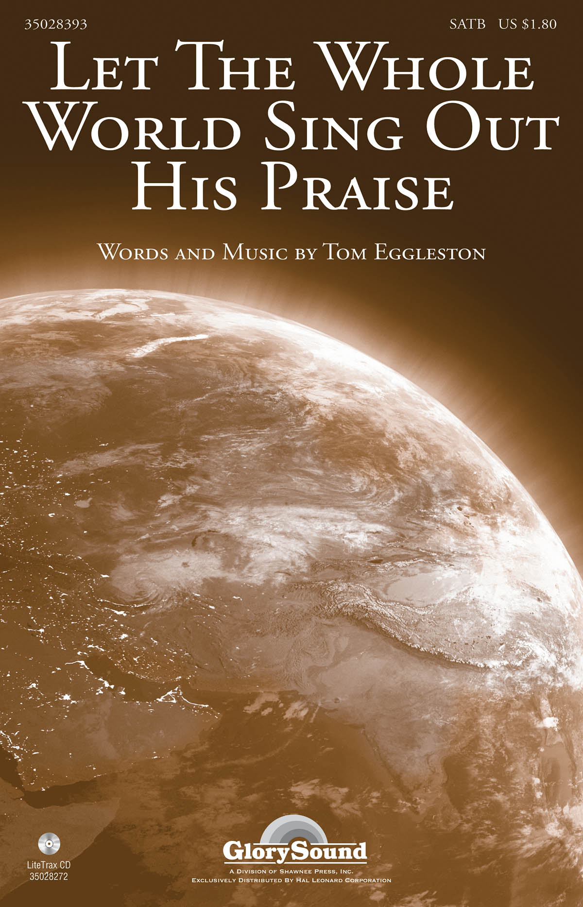 Tom Eggleston: Let the Whole World Sing Out His Praise: SATB: Vocal Score