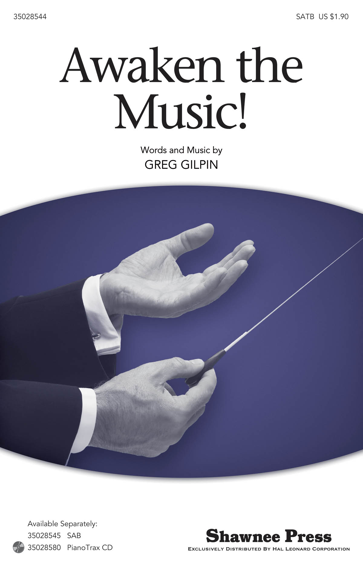 Greg Gilpin: Awaken The Music: SATB: Vocal Score