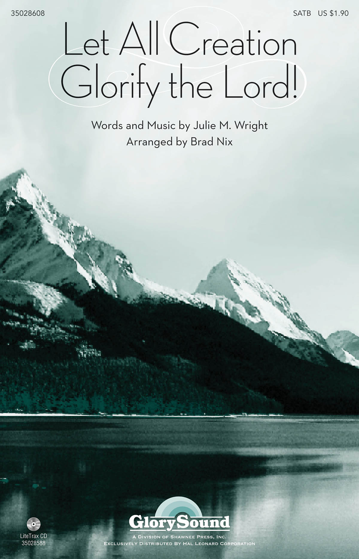 Julie M. Wright: Let All Creation Glorify the Lord: SATB: Vocal Score