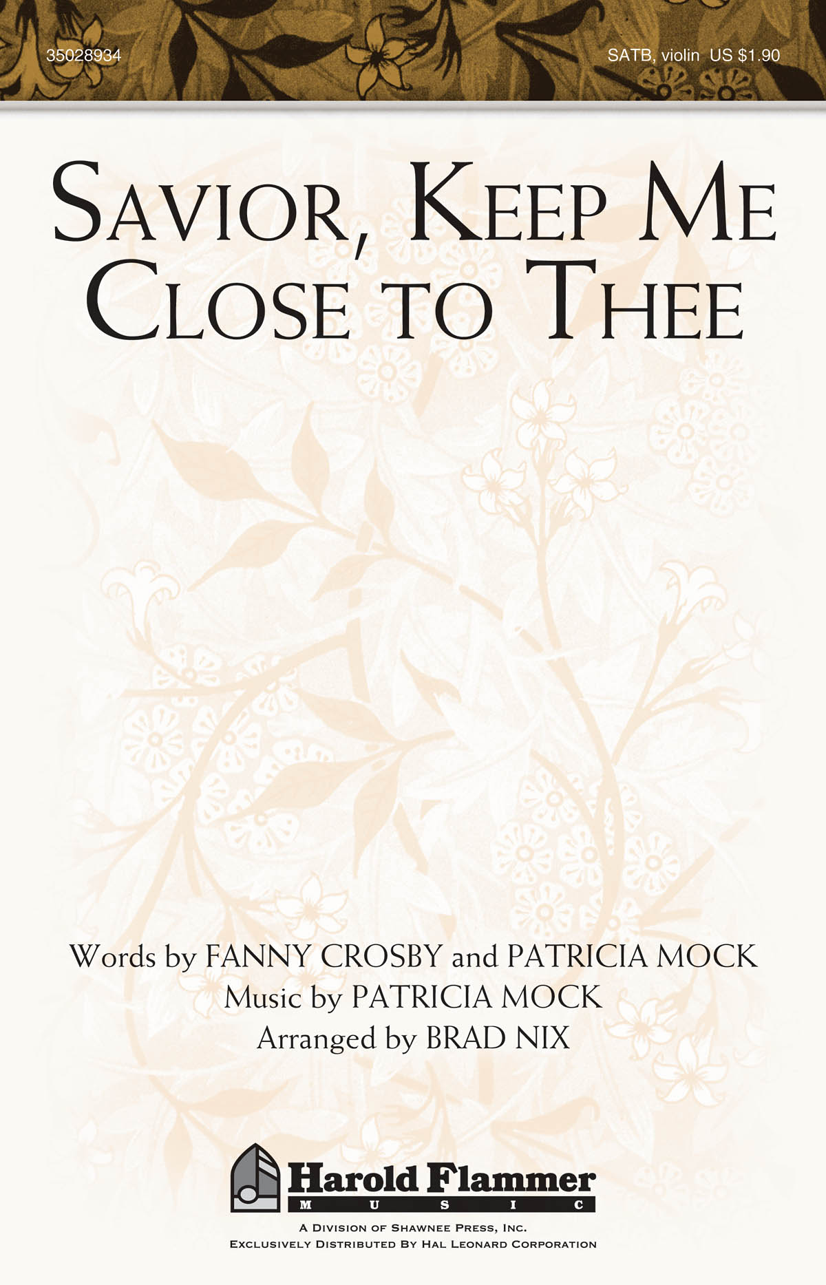 Patricia Mock: Savior  Keep Me Close to Thee: SATB: Vocal Score