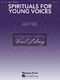 Spirituals for Young Voices: Vocal: Vocal Collection