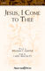 Larry Shackley William T. Sleeper: Jesus  I Come to Thee: SATB: Vocal Score