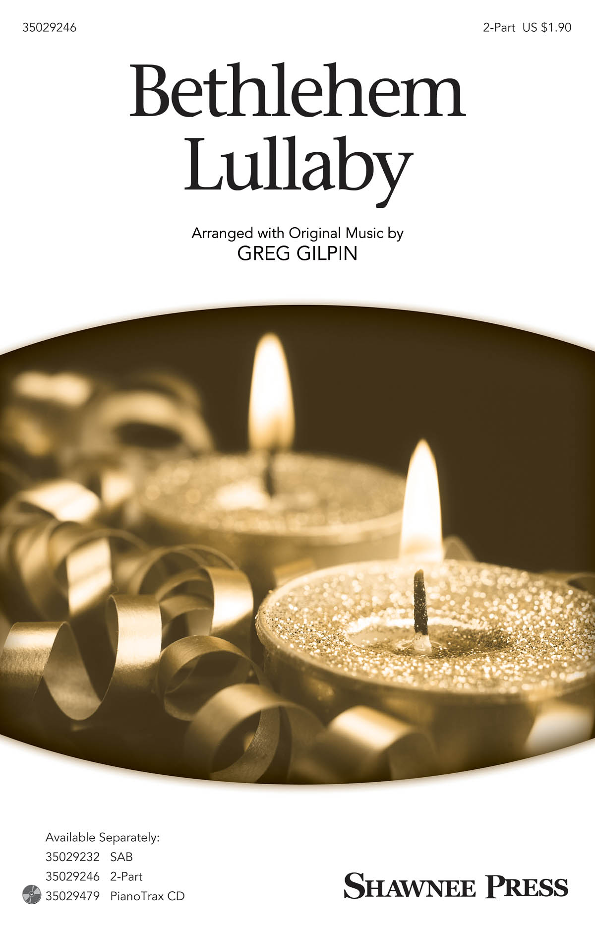 Greg Gilpin: Bethlehem Lullaby: 2-Part Choir: Vocal Score