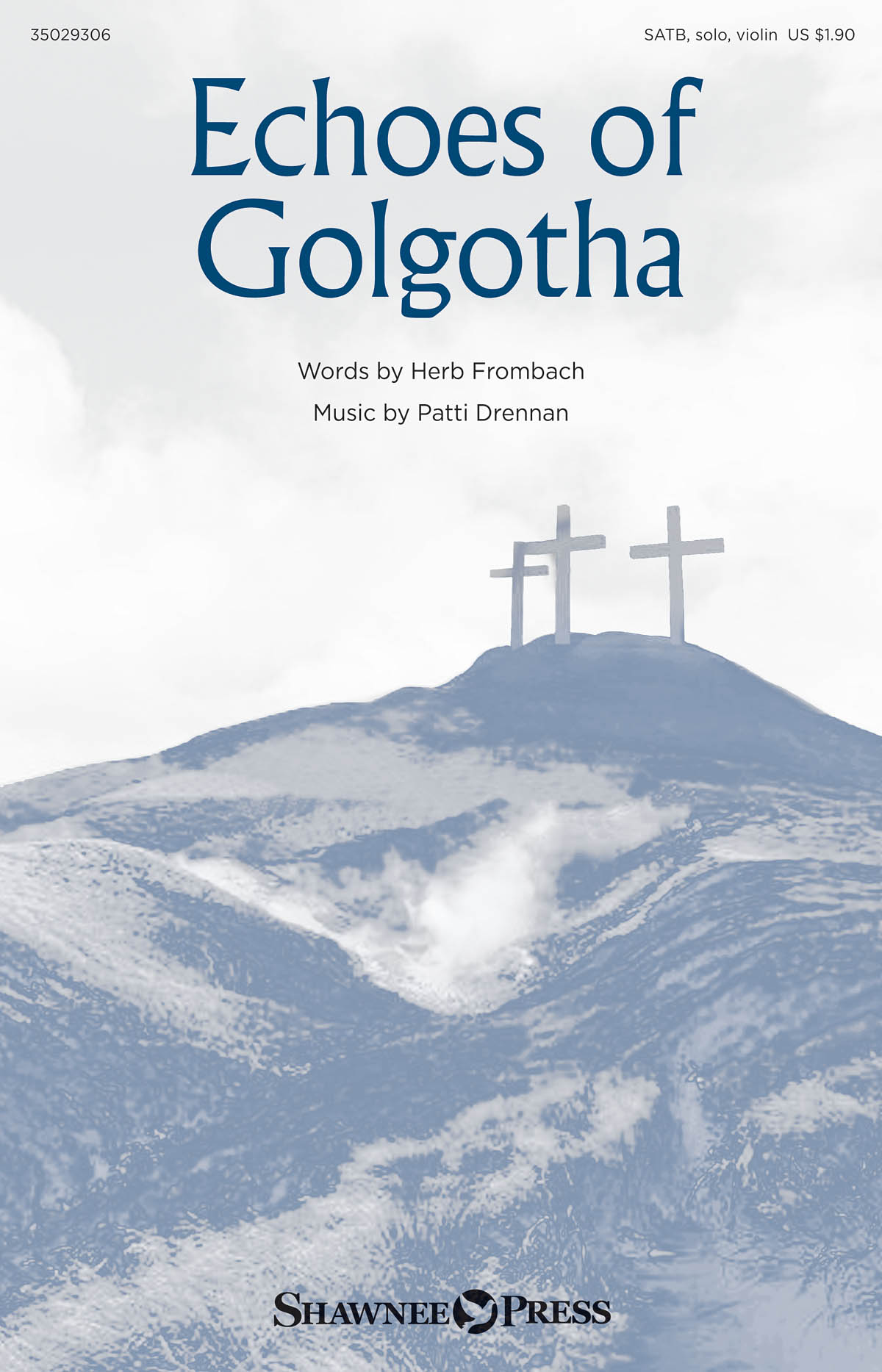 Herb Frombach Patti Drennan: Echoes of Golgotha: SATB: Vocal Score