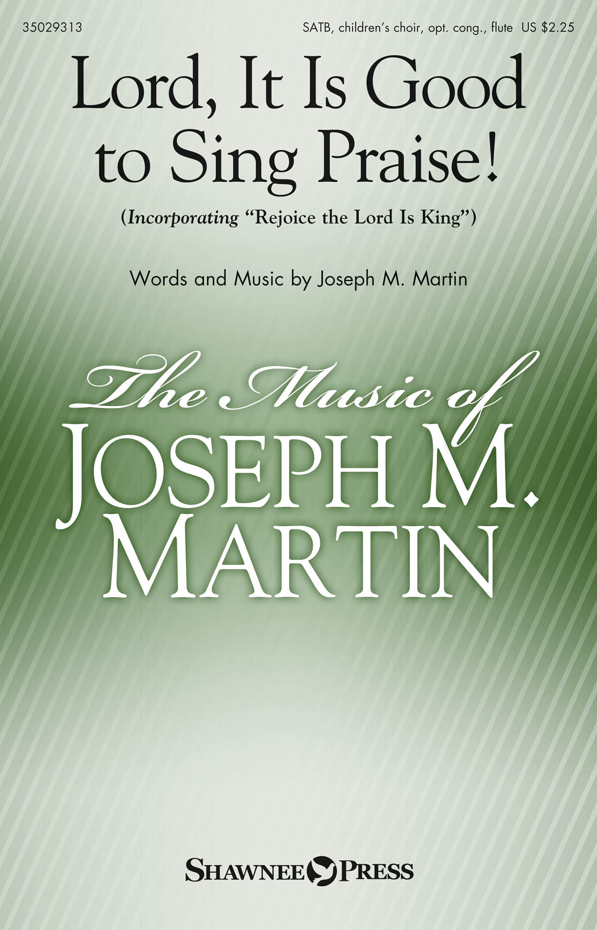 Joseph M. Martin: Lord  It Is Good to Sing Praise!: SATB: Vocal Score