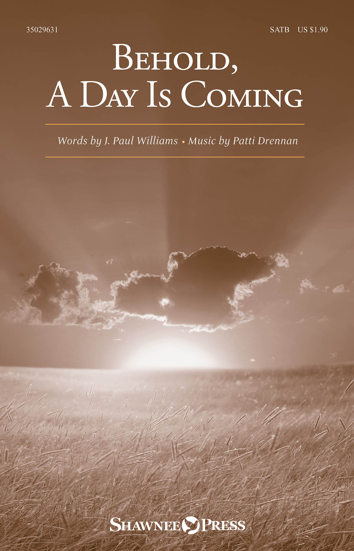 Patti Drennan: Behold  A Day Is Coming: SATB: Vocal Score