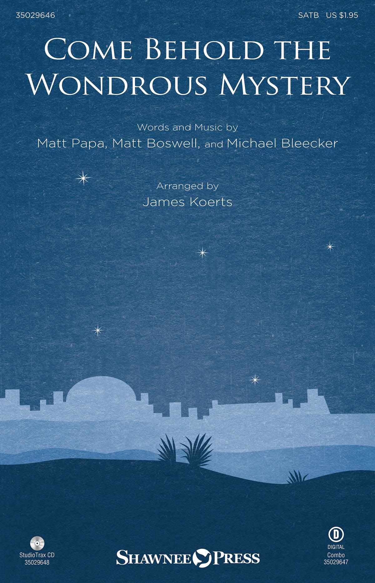 Michael Bleecker Matt Boswell Matt Papa: Come Behold the Wondrous Mystery: SATB: