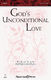 Pepper Choplin: God's Unconditional Love: SATB: Vocal Score