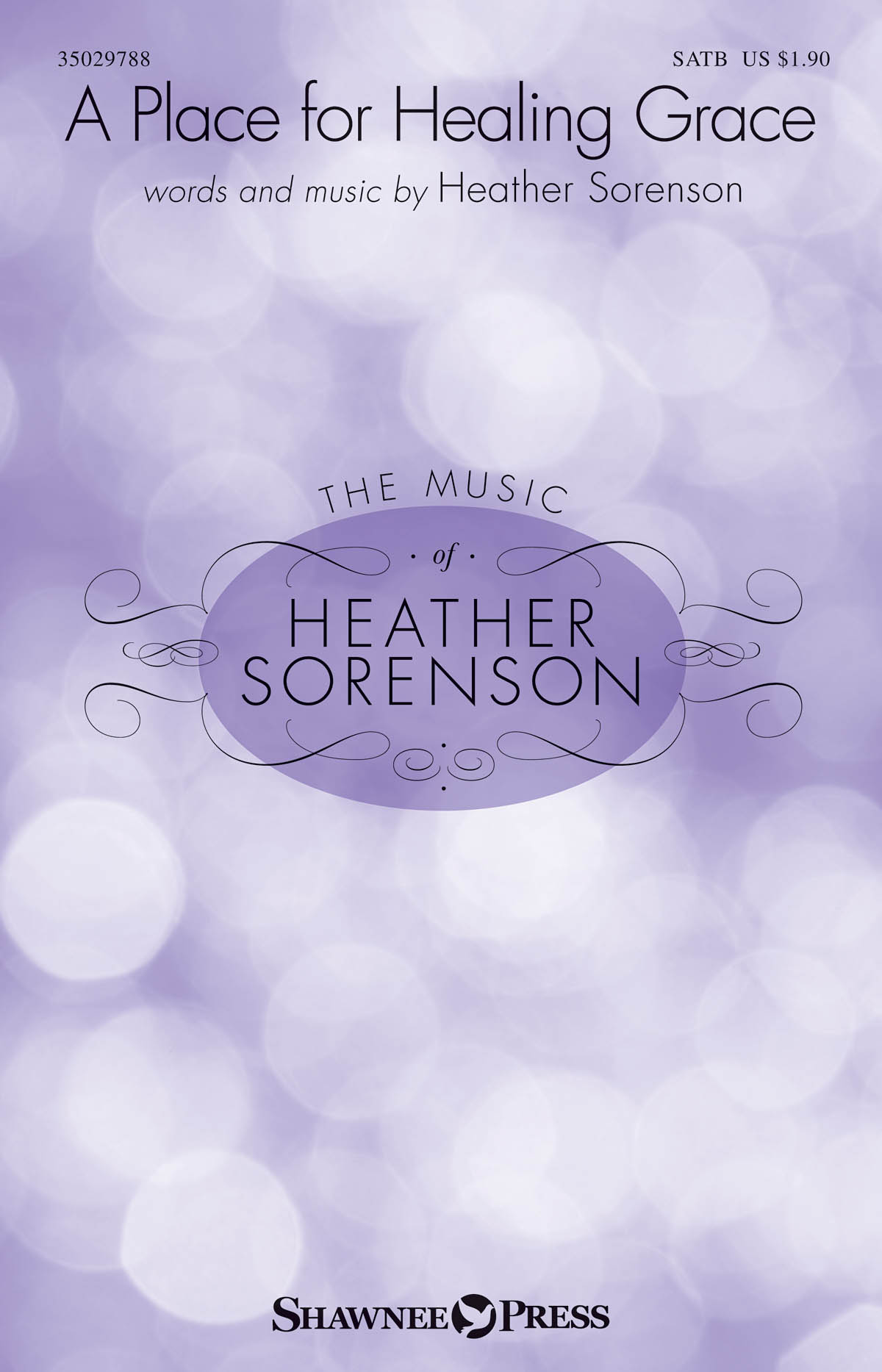 Heather Sorenson: A Place for Healing Grace: SATB: Vocal Score