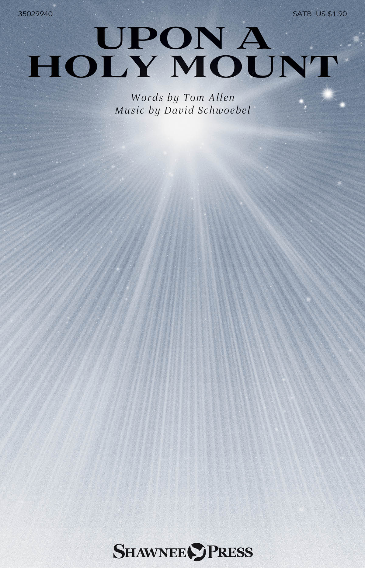 David Schwoebel: Upon a Holy Mount: SATB: Vocal Score