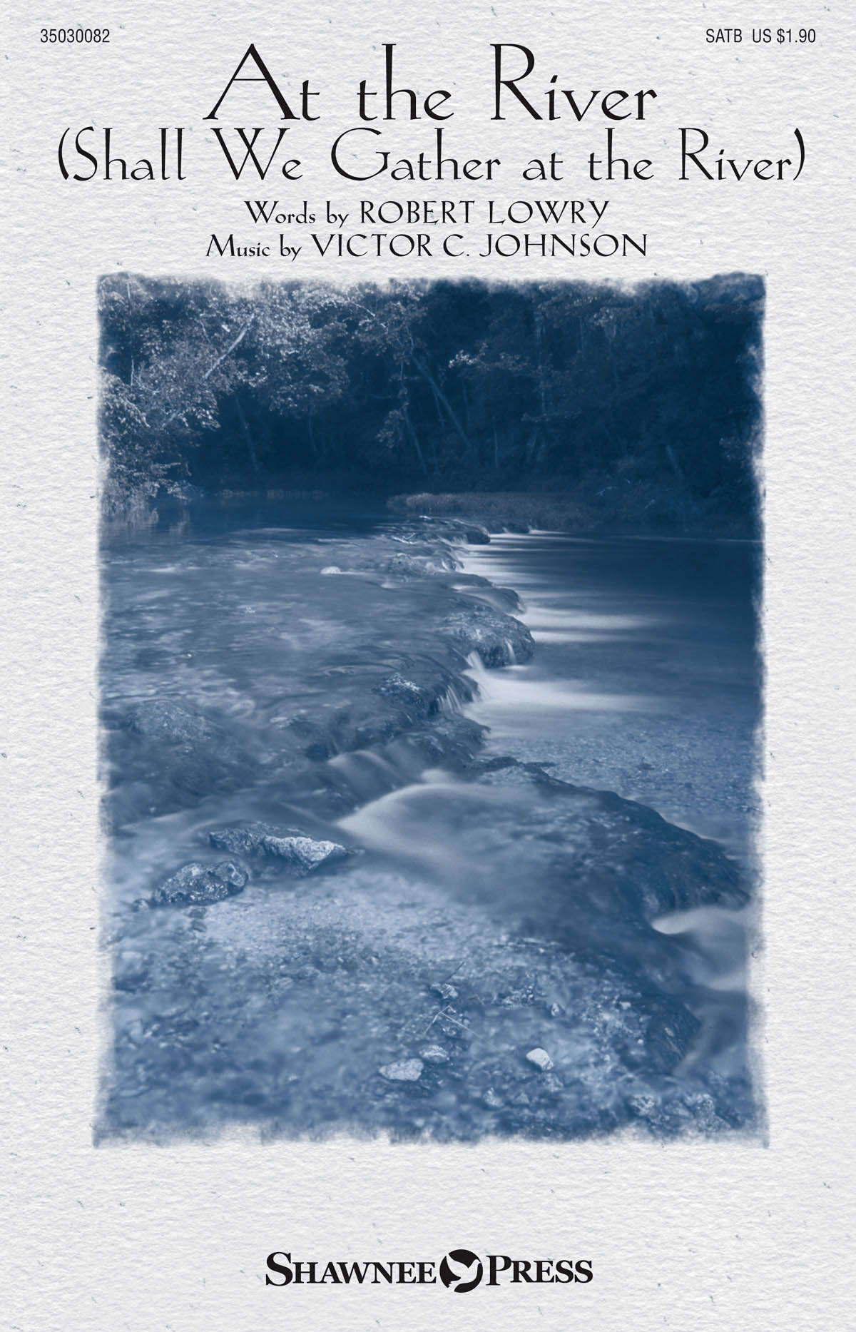Victor C. Johnson: At the River: SATB: Vocal Score
