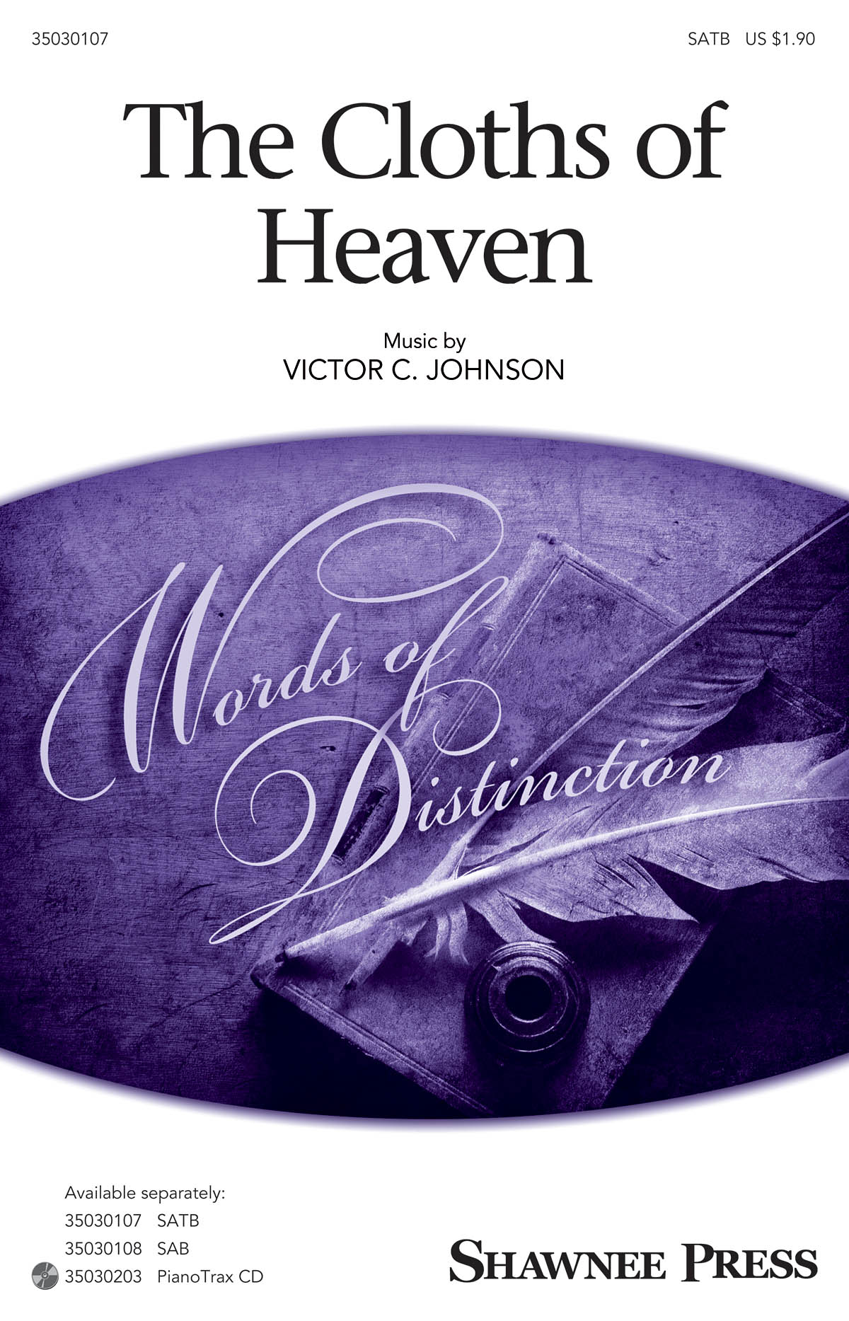 Victor C. Johnson: The Cloths of Heaven: SATB: Vocal Score