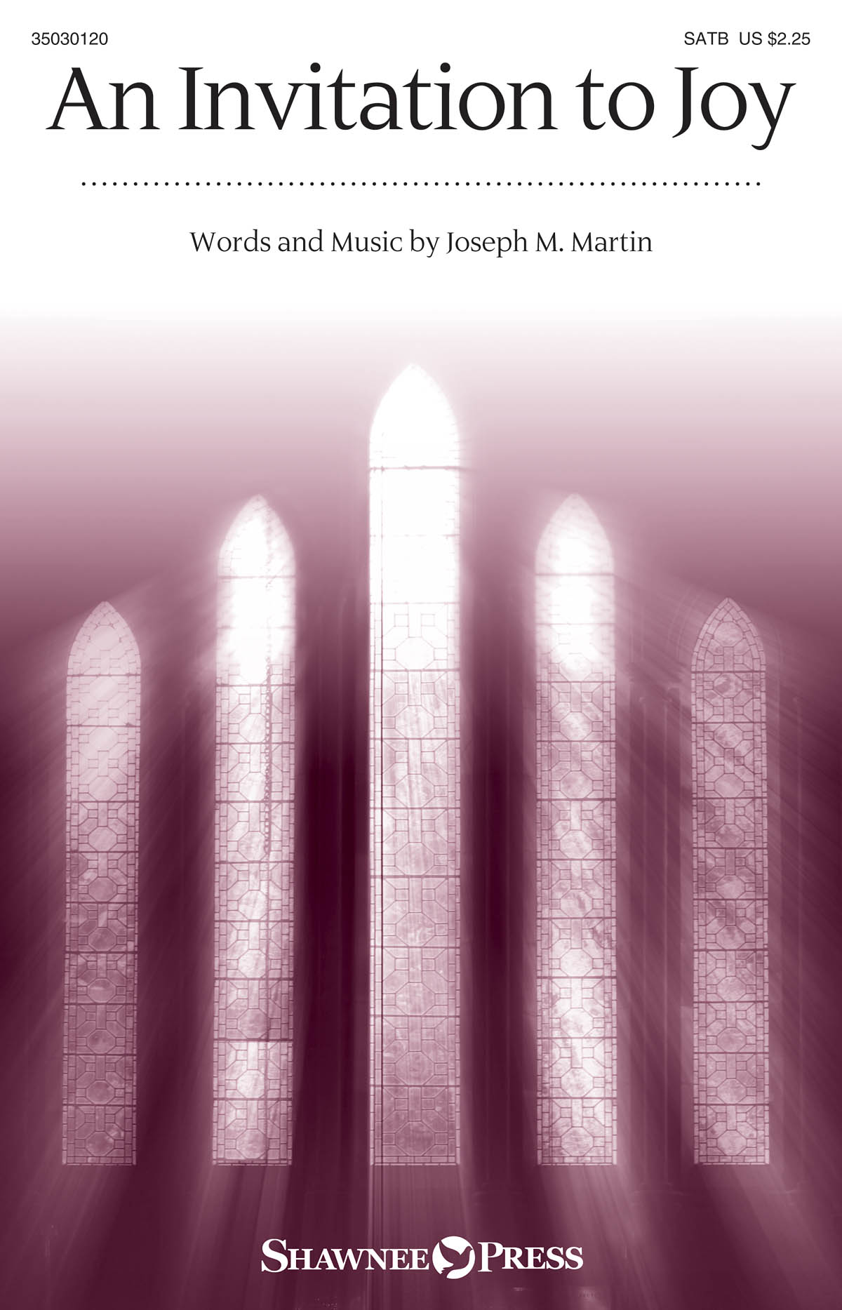 Joseph M. Martin: An Invitation to Joy: SATB: Vocal Score