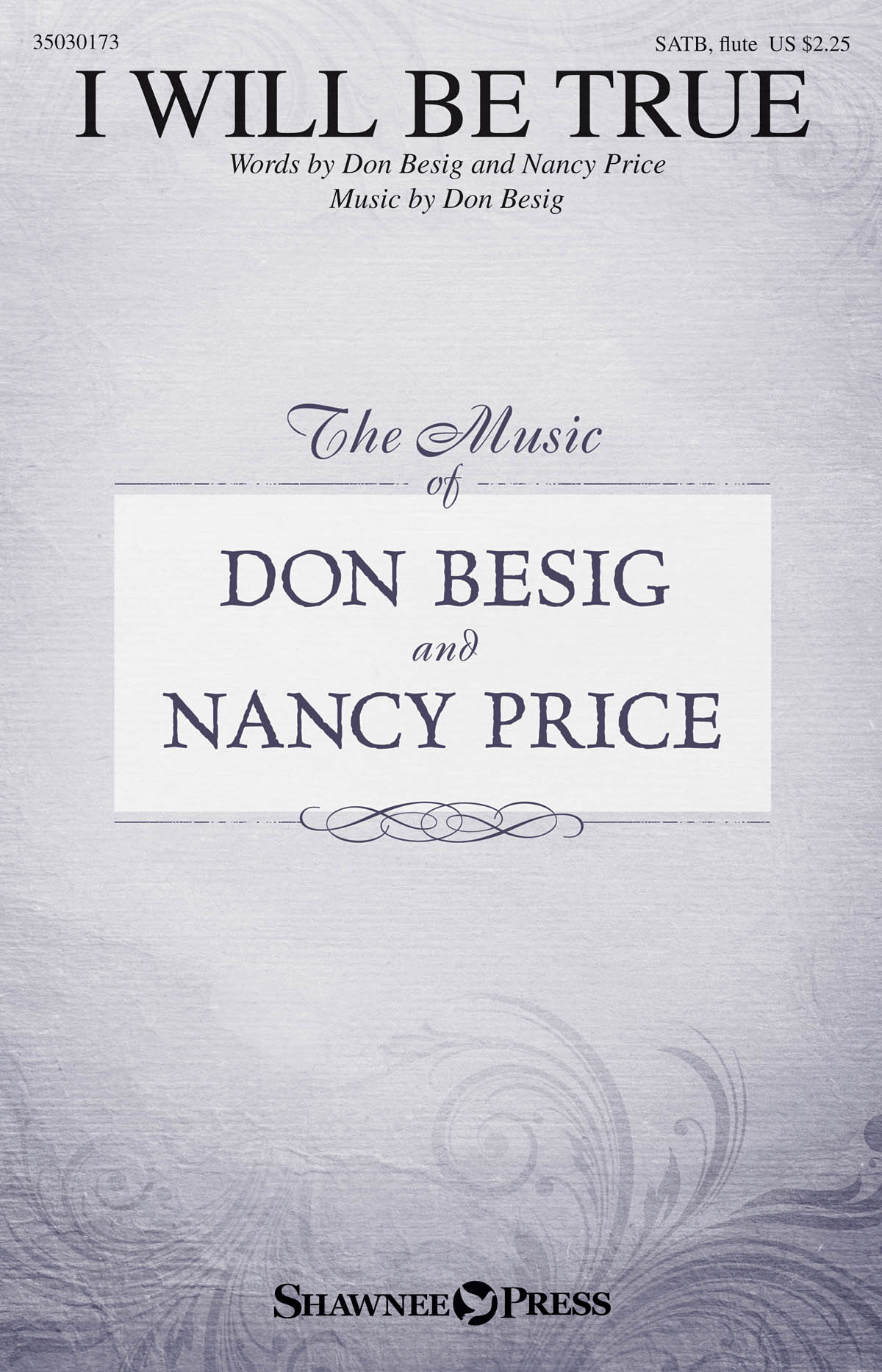 Don Besig Nancy Price: I Will Be True: SATB: Vocal Score