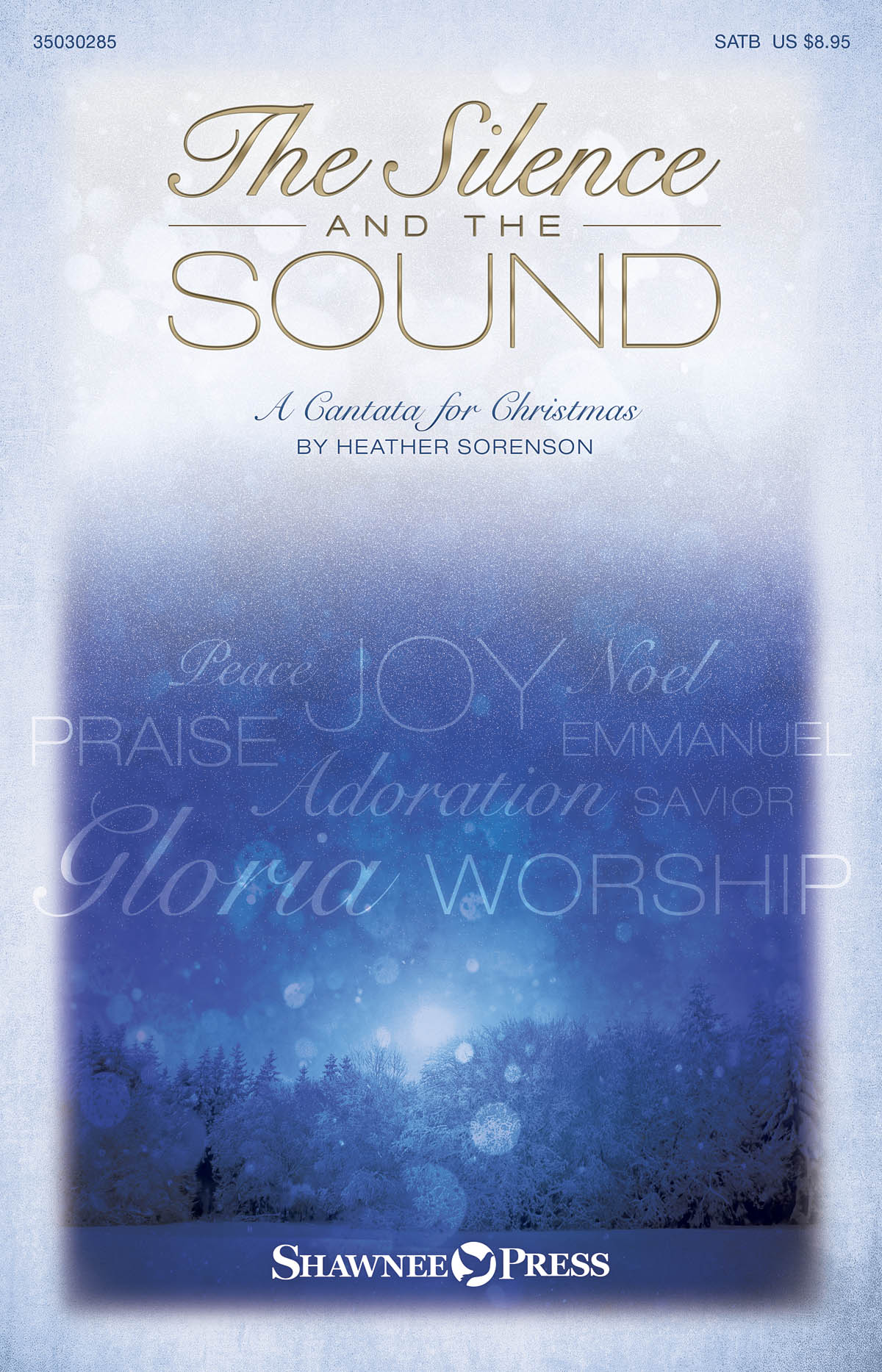 Heather Sorenson: The Silence and the Sound: SATB: Vocal Score