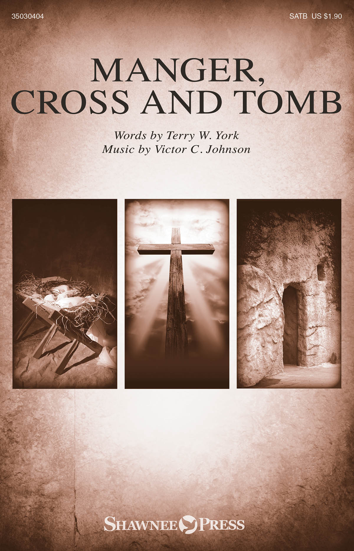 Victor C. Johnson: Manger  Cross and Tomb: SATB: Vocal Score