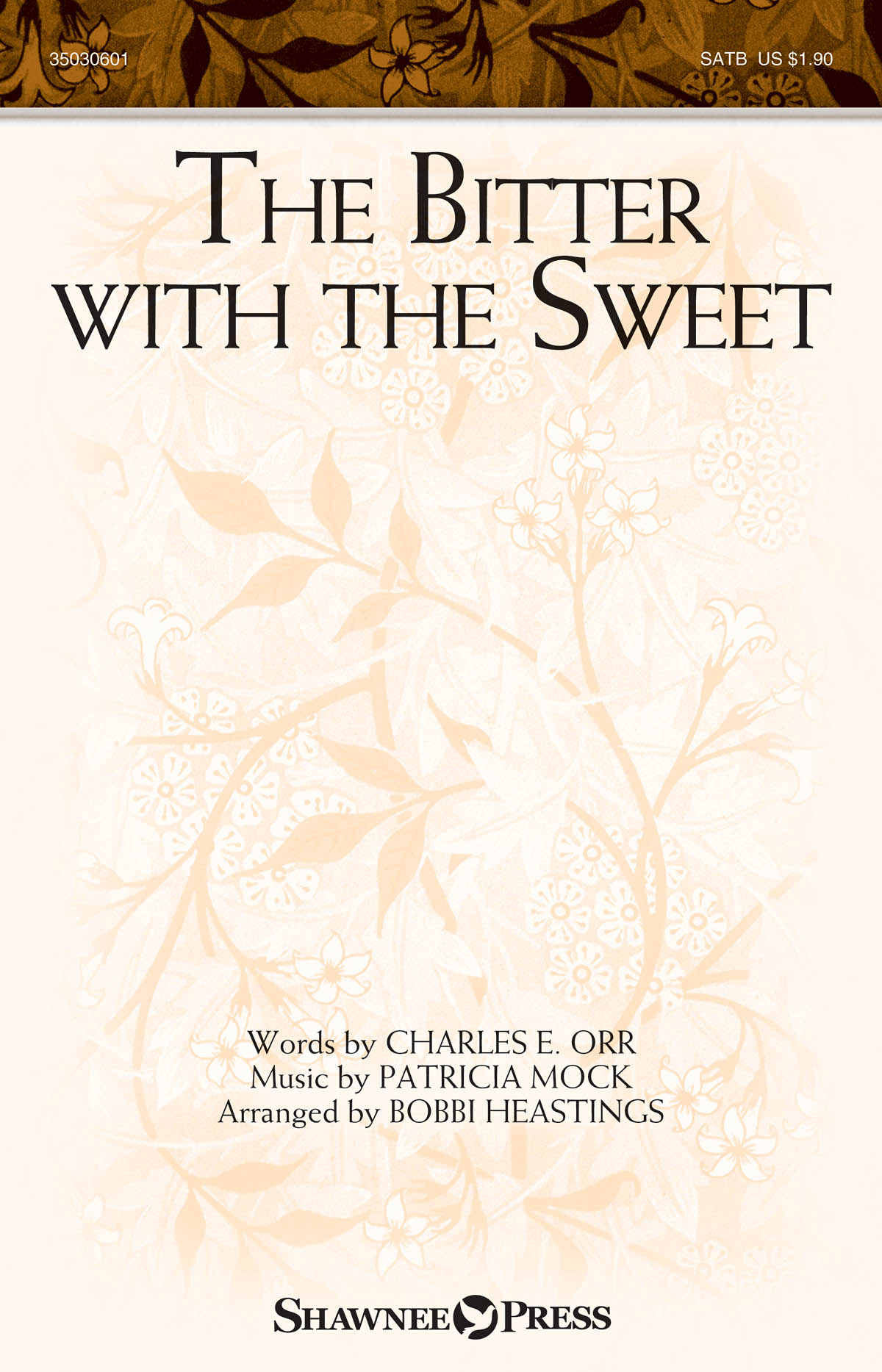 Patricia Mock: The Bitter with the Sweet: SATB: Vocal Score