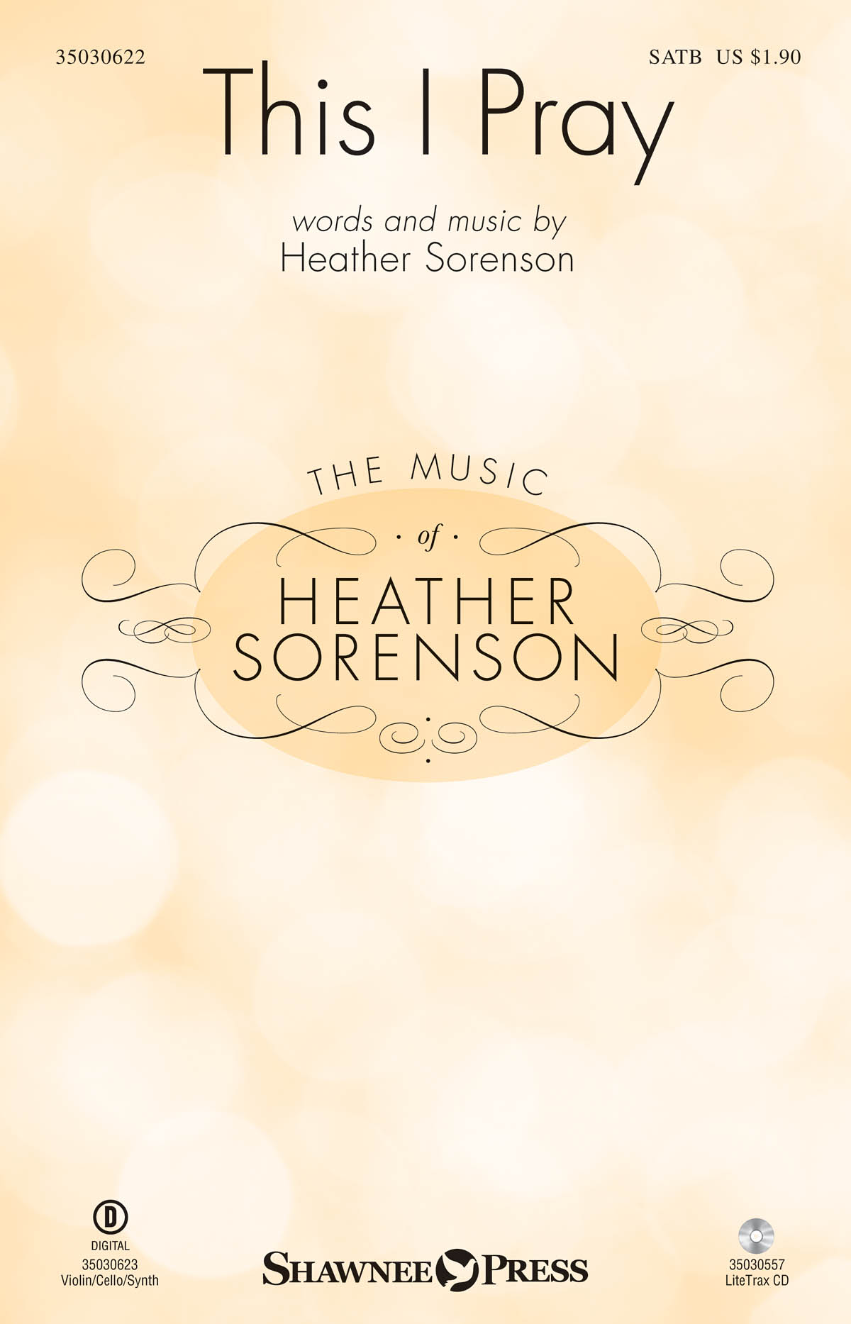 Heather Sorenson: This I Pray: SATB: Vocal Score