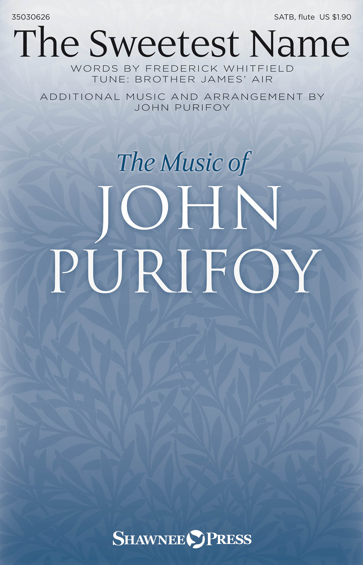 John Purifoy: The Sweetest Name: SATB: Vocal Score