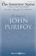 John Purifoy: The Sweetest Name: SATB: Vocal Score