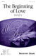 Greg Gilpin: The Beginning of Love: SATB: Vocal Score