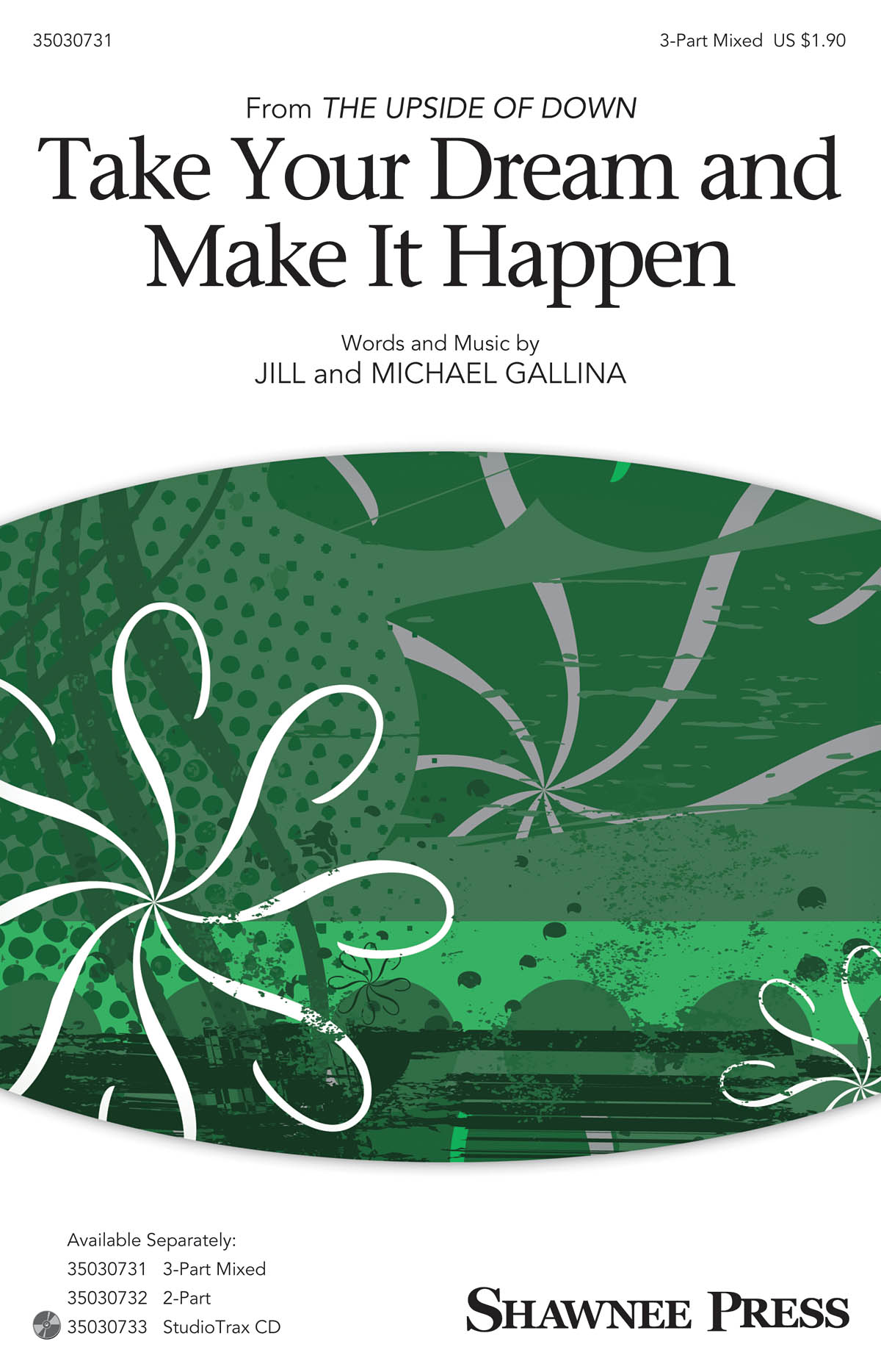 Jill Gallina: Take Your Dream and Make It Happen: 3-Part Choir: Vocal Score