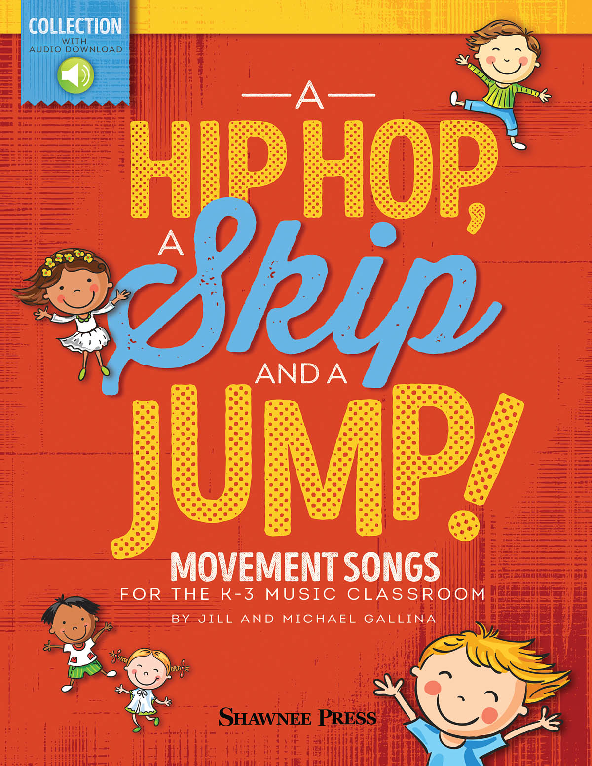 Jill Gallina Michael Gallina: A Hip Hop  a Skip and a Jump: Classroom Resource