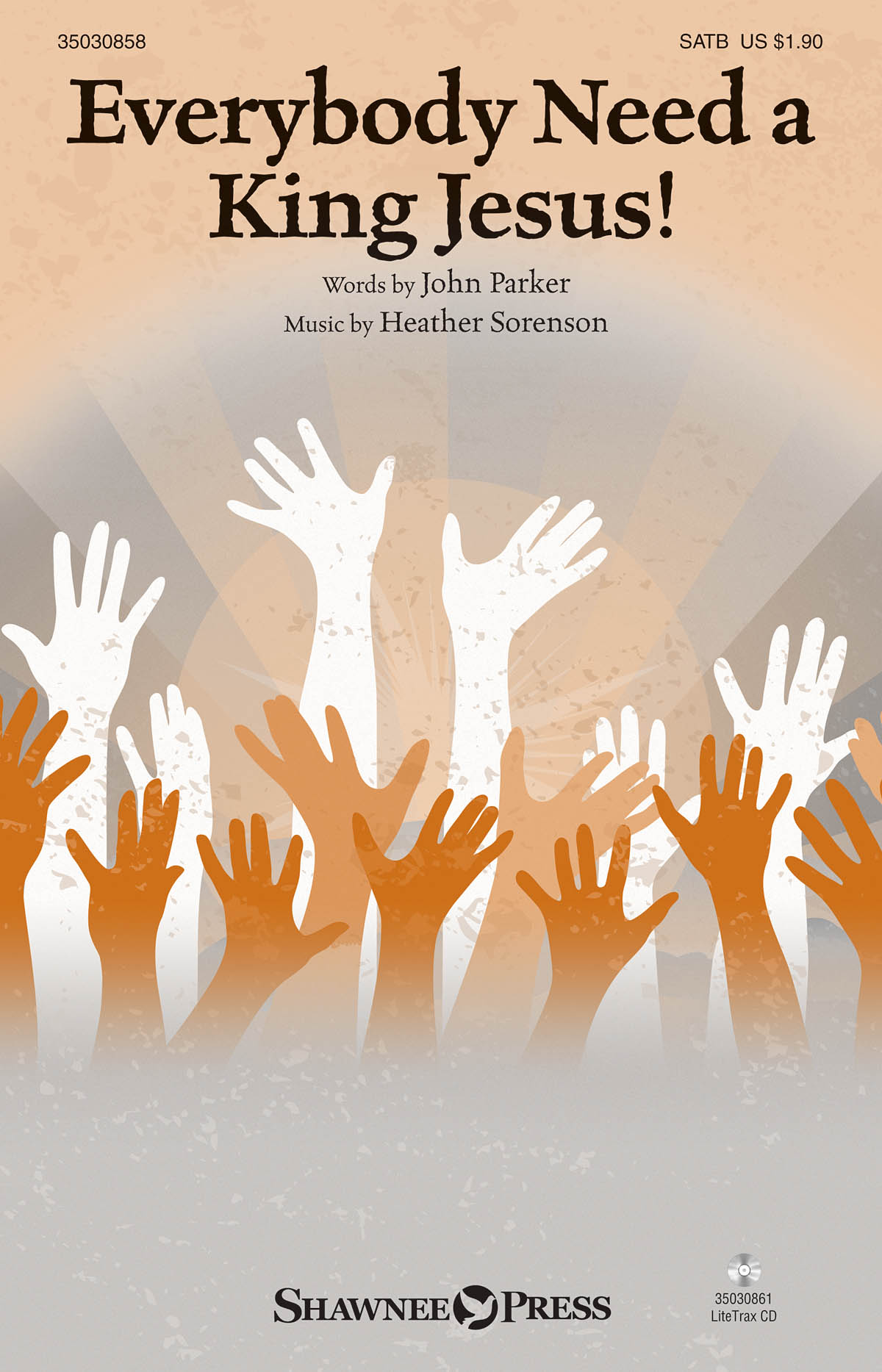 John Parker Heather Sorenson: Everybody Need A King Jesus!: SATB: Vocal Score