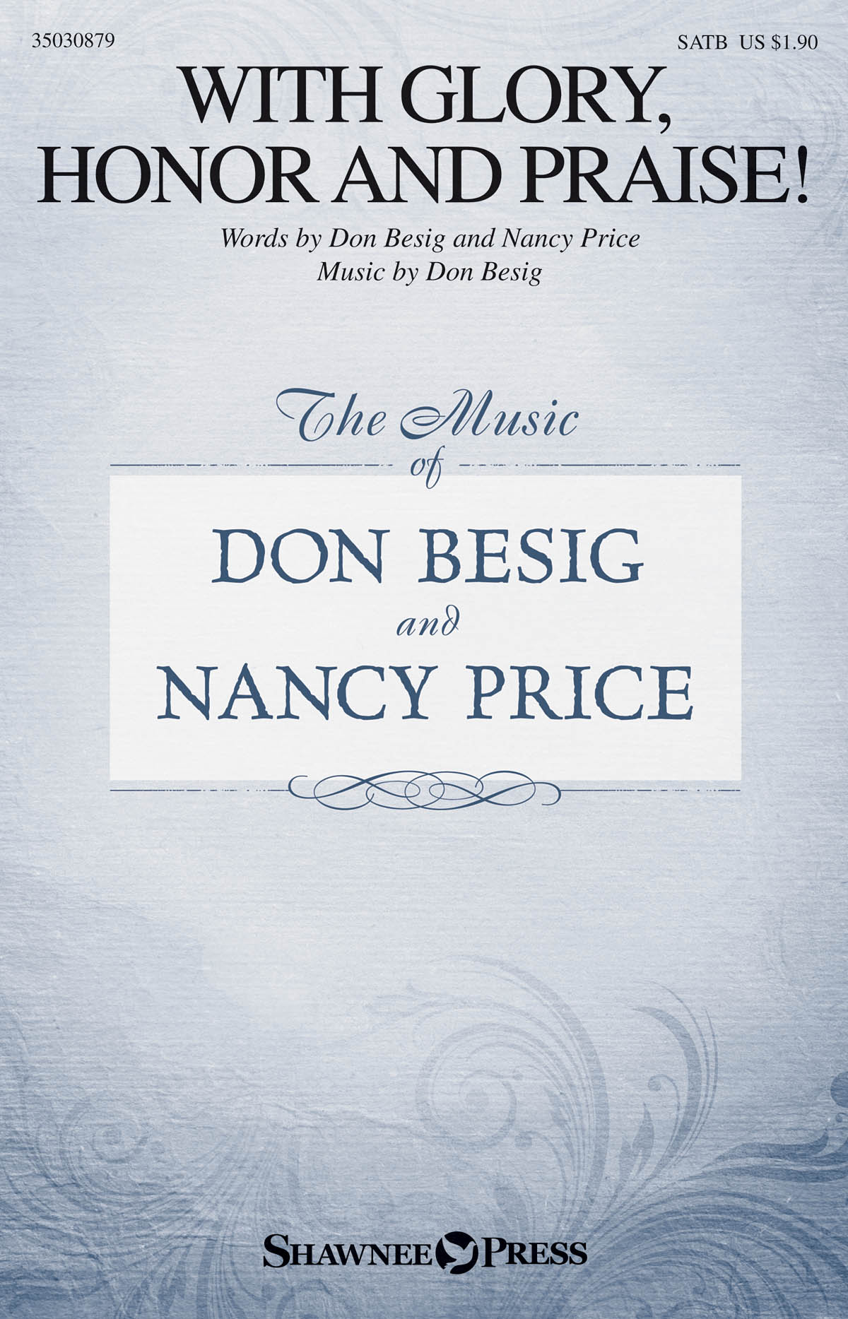 Don Besig Nancy Price: With Glory  Honor and Praise!: SATB: Vocal Score