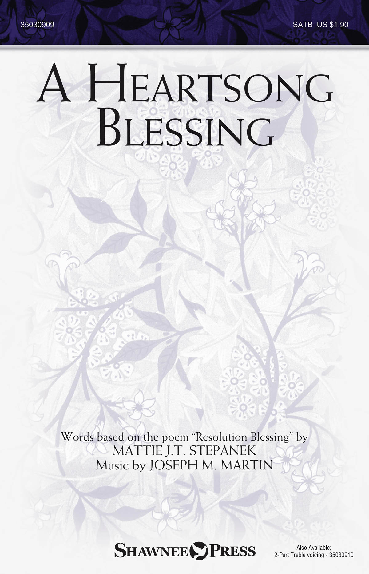 Mattie Stepanek Joseph M. Martin: A Heartsong Blessing: SATB: Vocal Score