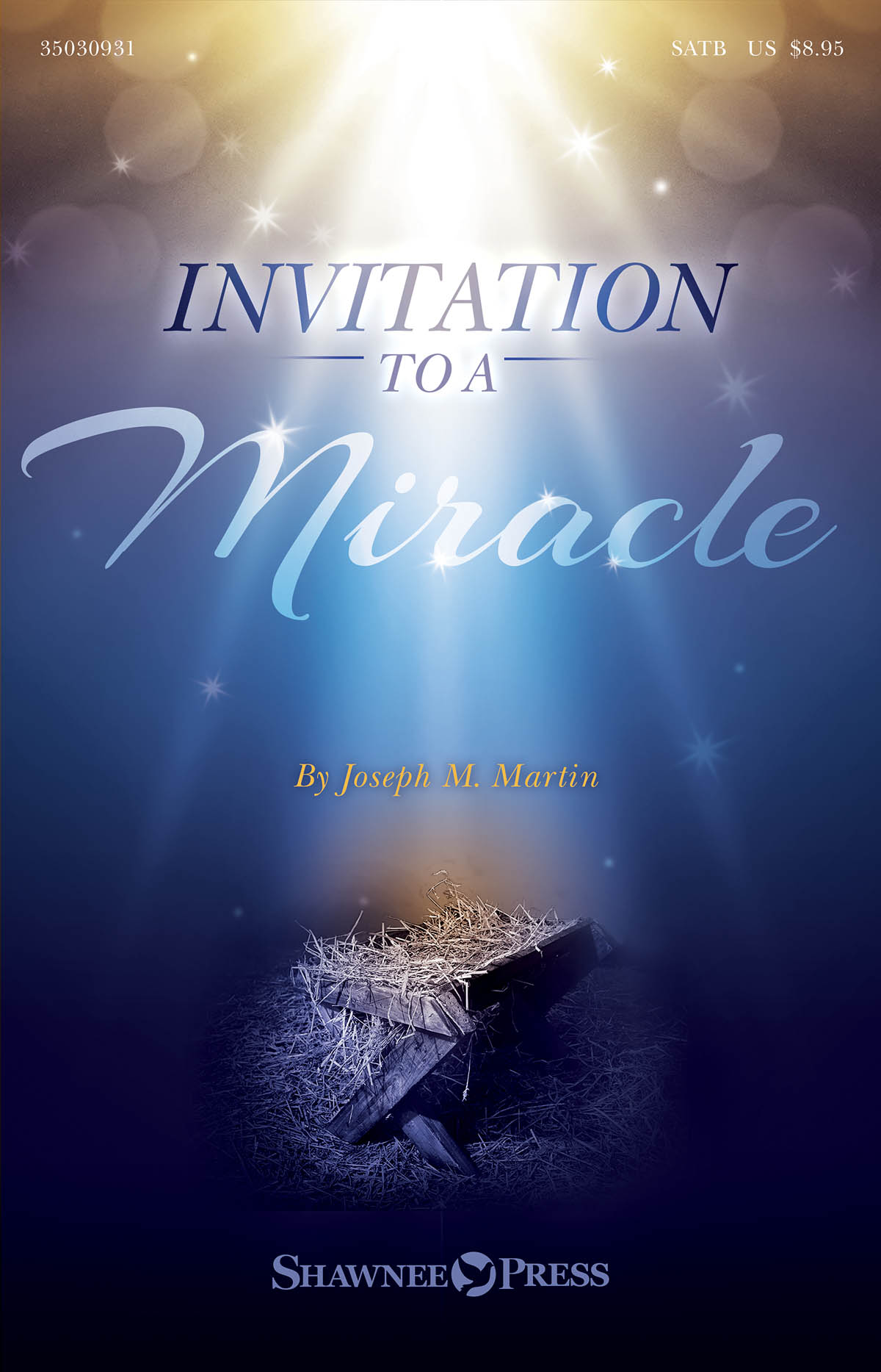Joseph M. Martin: Invitation to a Miracle: SATB: Score