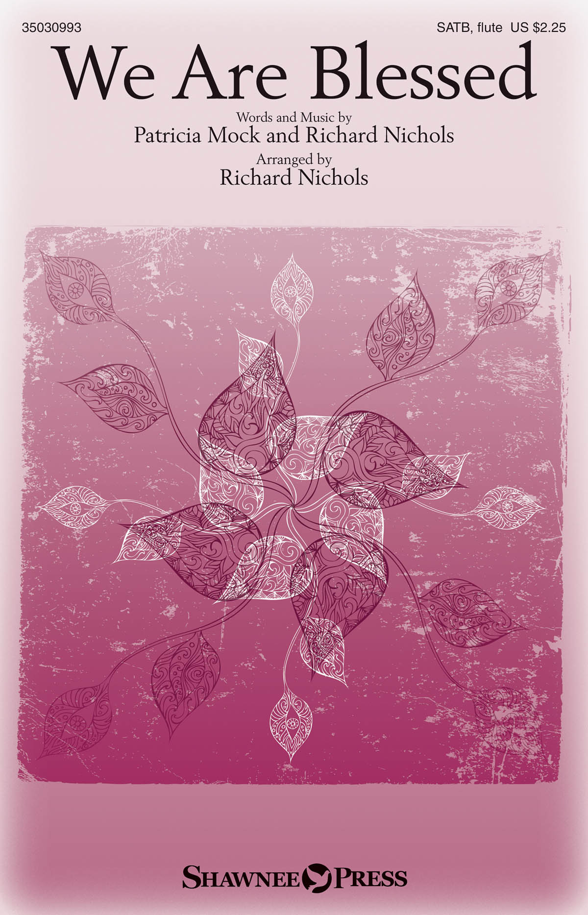 Patricia Mock Richard A. Nichols: We Are Blessed: SATB: Vocal Score