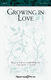 Lee Dengler: Growing in Love: SATB: Vocal Score