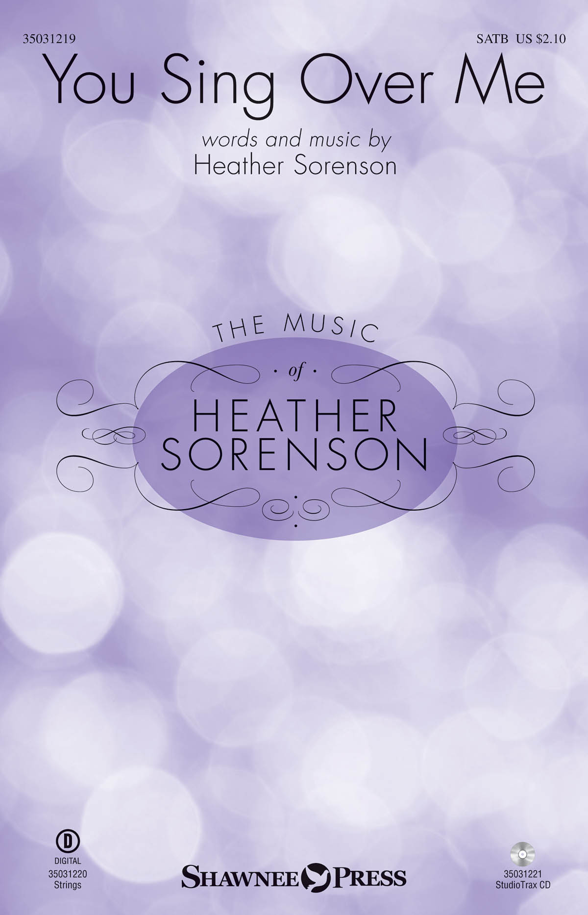 Heather Sorenson: You Sing Over Me: SATB: Vocal Score