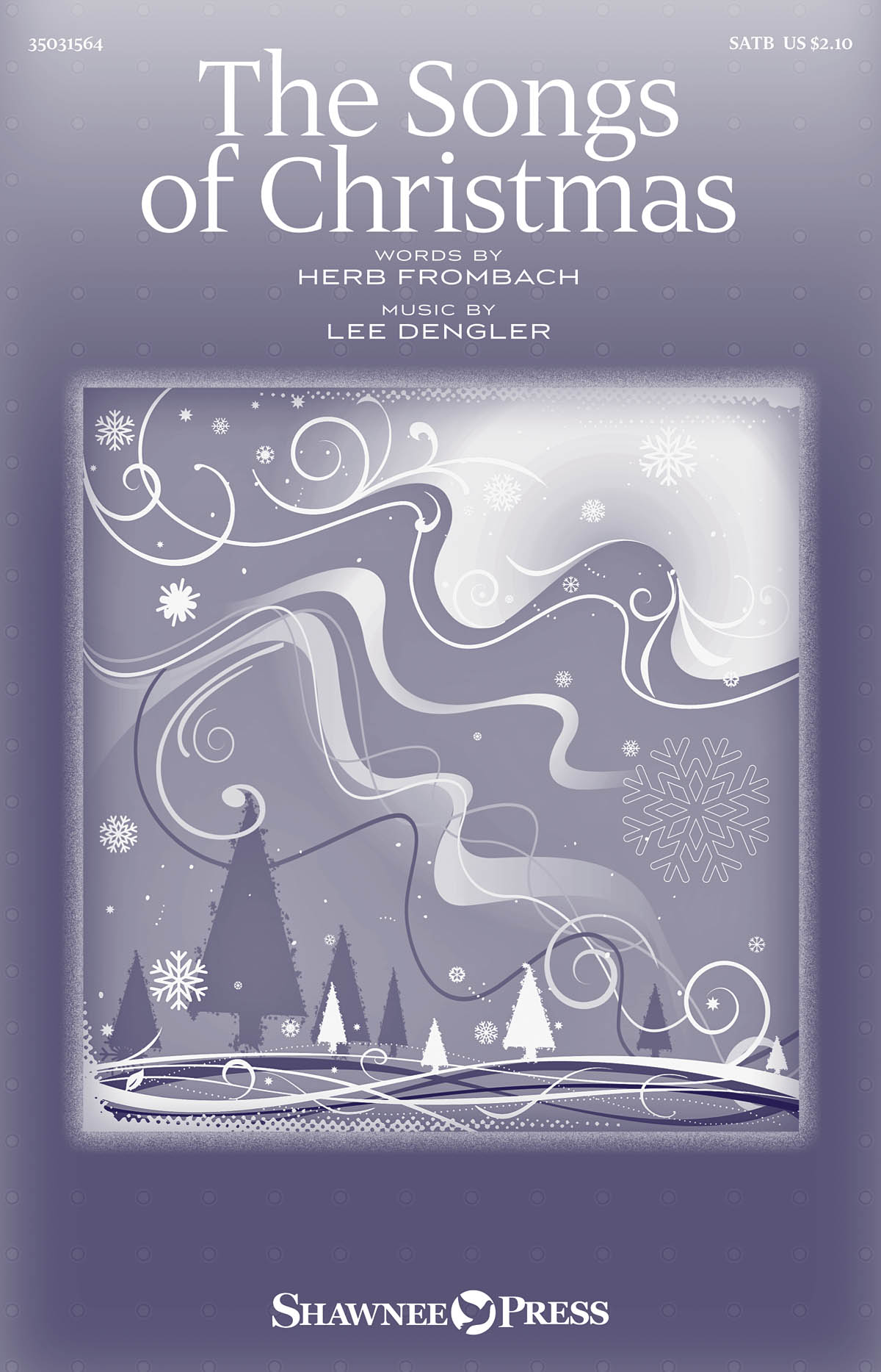 Herb Frombach Lee Dengler: The Songs of Christmas: SATB: Vocal Score
